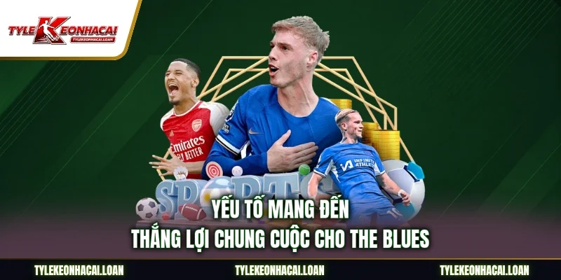 Yếu tố mang đến thắng lợi chung cuộc cho The Blues